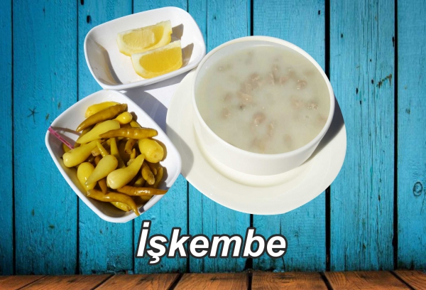 İŞKEMBE ÇORBASI